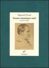 Intanto rimaniamo uniti. Lettere ai figli