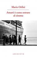 Amarti è come entrare al cinema. Poesie 1990-2018