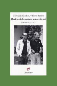 Quei versi che restano sempre in noi. Lettere 1955-1982