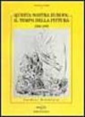 Questa nostra Europa: il tempo della pittura. 1900-1990