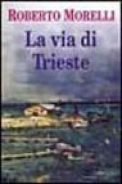 La via di Trieste