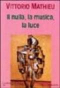 Il nulla, la musica, la luce