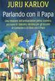 Parlando con il papa. Una missione dell'ambasciatore prima sovietico poi russo in Vaticano, decisiva per gli incontri di Gorbaciov e di Eltsin con il Papa