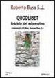 Quodlibet. Briciole del mio mulino