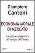 Economia morale di mercato. Lavoro e risparmio al tempo dell'euro