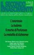 L'anoressia. La bulimia. Il morbo di Parkinson. La malattia di Alzheimer