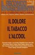 Il dolore, il tabacco, l'alcool