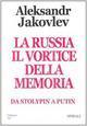 La Russia, il vortice della memoria. Da Stolypin a Putin