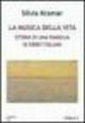 La musica della vita. Storia di una famiglia di ebrei italiani