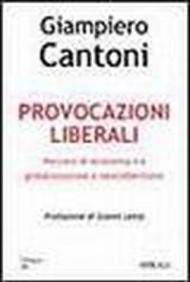 Provocazioni liberali. Percorsi di economia tra globalizzazione e neocolbertismo