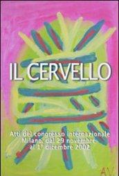 Il cervello. Atti del Congresso internazionale (Milano, 29 novembre-1 dicembre 2002)