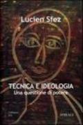 Tecnica e ideologia. Una questione di potere