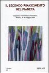 Il secondo rinascimento nel pianeta. Congresso mondiale di cifrematica. Milano, 28-30 maggio 2004