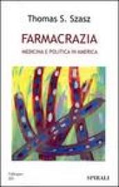 Farmacrazia. Medicina e politica in America