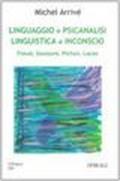 Linguaggio e psicanalisi. Linguistica e inconscio. Freud, Saussure, Pichon, Lacan