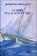 Le onde della nostra vita