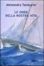 Le onde della nostra vita