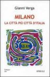 Milano la città più città d'Italia