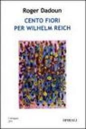 Cento fiori per Wilhelm Reich