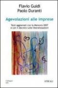 Agevolazioni alle imprese. Testi aggiornati con la manovra 2007 e con il decreto sulle liberalizzazioni