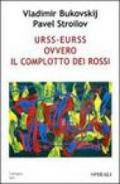 URSS-EURSS ovvero il complotto dei rossi