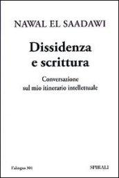 Dissidenza e scrittura. Conversazione sul mio itinerario intellettuale