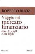 Viaggio nel mercato finanziario con Dr Jekyll e Mr Hyde