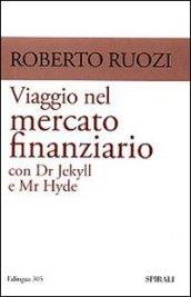 Viaggio nel mercato finanziario con Dr Jekyll e Mr Hyde