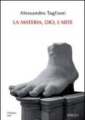 La materia, Dio, l'arte