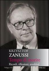 Tempo di morire. Ricordi, riflessioni, aneddoti