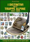 I DISTINTIVI DELLE TRUPPE ALPINE 1915-1945