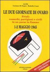 Le due giornate di Ovaro. Friuli: cosacchi, partigiani e civili in un paese in fiamme (1-2 maggio 1945)