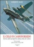 Il cielo di Campoformido. Storia dell'aeroporto della città di Udine. 2.Dall'8 dicembre 1943 al 1998