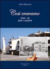 Così eravamo. 1944-45 fatti e misfatti