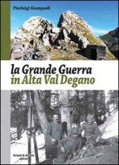 La grande guerra in alta Val Degano