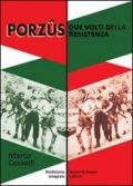 Porzûs. Due volti della Resistenza