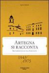 Artegna si racconta. Metamorfosi di una comunità. 1945-1975