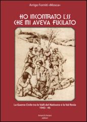 Ho incontrato l'SS che mi aveva fucilato. La guerra civile tra le valli del Natisone e la Val Resia 1943-45