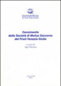 Censimento delle Società di Mutuo Soccorso del Friuli Venezia Giulia