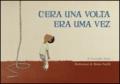 C'era una volta-Era uma vez