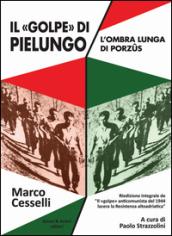 Il «golpe» di Pielungo. L'ombra lunga di Purzus