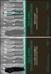 Due amici un destino comune: «Ho fame» testimonianza di Angelo Cragnolini-«La mia guerra» tstimonianza di Olinto Gallina