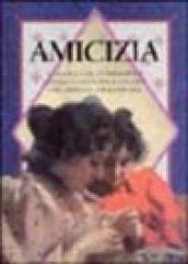 Amicizia. Una raccolta di immagini e citazioni dedicata a coloro che credono nell'amicizia