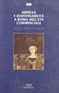 Impresa e responsabilità a Roma nell'età commerciale