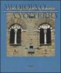 Medioevo a Volterra. L'architettura nell'antica diocesi tra Duecento e Trecento
