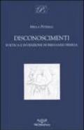 Disconoscimenti. Poetica e invenzione di Fernando Pessoa