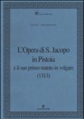 L'Opera di S. Jacopo in Pistoia e il suo primo statuto in volgare (1313)