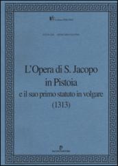 L'Opera di S. Jacopo in Pistoia e il suo primo statuto in volgare (1313)