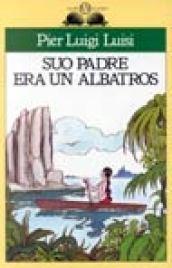 Suo padre era un albatros