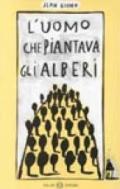 L'uomo che piantava gli alberi e altri racconti